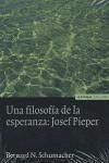 Una filosofía de la esperanza. Josef Pieper - Schumacher, Bernard N.