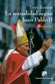 La sexualidad según Juan Pablo II La sexualidad según Juan Pablo II