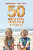 50 ideas para hacer feliz a tu hijo