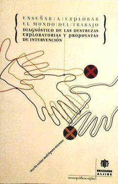 Enseñar a explorar el mundo del trabajo : diagnóstico de las destrezas exploratorias y propuestas de intervención - Rodríguez Moreno, María Luisa