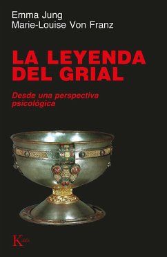 La leyenda del Grial : desde una perspectiva psicológica - Franz, Marie-Louise Von; Jung, Emma