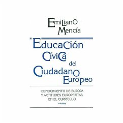 Educación cívica del ciudadano europeo : conocimiento de Europa y actitudes europeístas en el currículo - Mencía de la Fuente, Emiliano