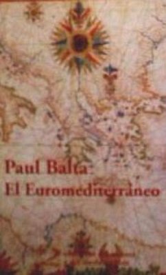 El euromediterráneo : desafíos y propuestas - Balta, Paul