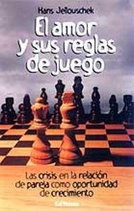Cover Las reglas de juego del amor : las crisis en la relación de pareja como oportunidad de crecimiento