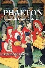 Phaeton : el mito de la inmortalidad - Rende, Enrico M.