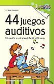 44 juegos auditivos : educación musical en Infantil y Primaria