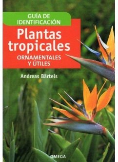 Plantas tropicales : ornamentales y útiles - Bärtels, Andreas