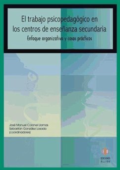 El trabajo psicopedagógico en los centros de enseñanza secundaria : enfoque organizativo y casos prácticos