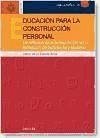 Educación para la construcción personal : un enfoque de autorregulación en la formación de profesores y alumnos - Fuente Arias, Jesús de la