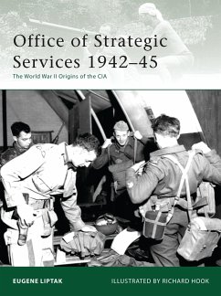 Office of Strategic Services 1942-45: The World War II Origins of the CIA - Liptak, Eugene