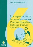 Los agentes de la innovación en los centros educativos : (profesores, directivos y asesores)