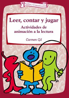 Leer, contar y jugar : actividades de animación a la lectura - Gil, Carmen