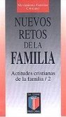 Nuevos retos de la familia : actitudes cristianas de la familia, 2