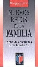 Nuevos retos de la familia : actitudes cristianas de la familia, 2 - Movimiento Familiar Cristiano