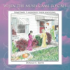 WHEN THE MUSES CAME TO CALL - Smith, Donald E.