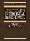 Antiguo Testamento Interlineal Hebreo-Español, Tomo IV
