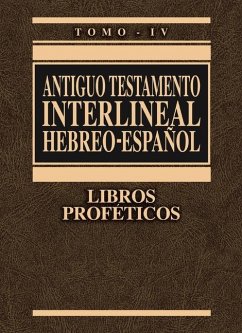 Antiguo Testamento Interlineal Hebreo-Español, Tomo IV - Zondervan Antiguo Testamento Interlineal Hebreo-Español, Tomo IV - Zondervan