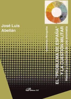 El problema de España y la cuestión militar : historia y conciencia de una anomalía - Abellán-García González, José Luis