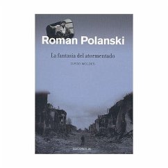Roman Polanski : la fantasía del atormentado - Moldes, Diego