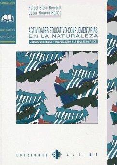 Actividades educativo-complementarias en la naturaleza : juegos utilitarios y de aplicación a la educación física - Bravo Berrocal, Rafael; Romero Ramos, Óscar