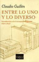 Entre lo uno y lo diverso : introducción a la literatura comparada : (ayer y hoy) - Guillén, Claudio