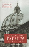 Las elecciones papales : dos mil años de historia