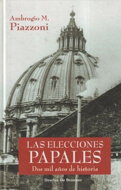 Las elecciones papales : dos mil años de historia - Piazzoni, Ambrogio M.