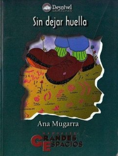 Cover Sin dejar huella : en busca de la armonía entre el medio y las actividades de aventura