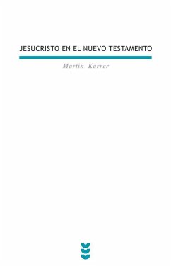 Jesucristo en el Nuevo Testamento - Karrer, Martín