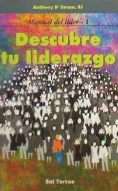 Manual del líder 1 : descubre tu liderazgo - D'Souza, Anthony