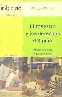 El maestro y los derechos del niño : ¡historia de un malentendido! - Meirieu, Philippe