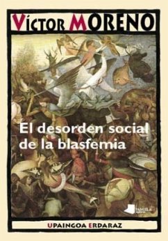 El desorden social de la blasfemia - Moreno, Víctor