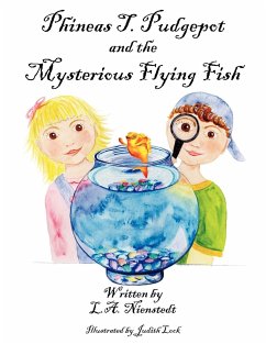 Phineas T. Pudgepot and the Mysterious Flying Fish - Nienstedt, L. a.