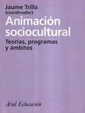 Animación sociocultural : teorías, programas y ámbitos