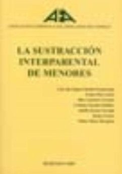 La sustracción interparental de menores - Zarraluqui, Luis; Asociación Española de Abogados de Familia