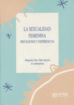 La sexualidad femenina : reflexiones y experiencias