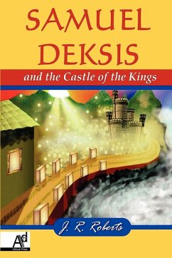 Samuel Deksis and the Castle of the Kings - Roberts, James