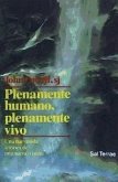 Plenamente humano, plenamente vivo : una nueva vida a través de una nueva "visión"