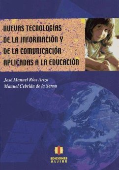 Nuevas tecnologías de la información y de la comunicación aplicadas a la educación - Cebrián de la Serna, Manuel; Ríos Ariza, José Manuel