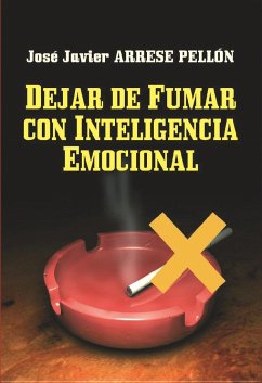 Dejar de fumar con inteligencia emocional - Arrese Pellón, José Javier