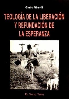 Teología de la liberación y refundación de la esperanza - Girardi, G.