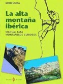 La alta montaña ibérica : manual para montañeros curiosos