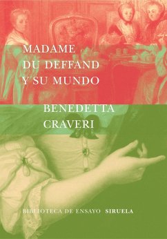 Madame du Deffand y su mundo - Craveri, Benedetta