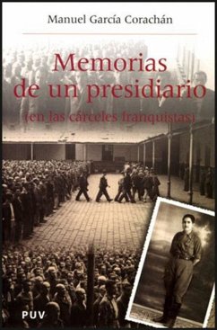 Memorias de un presidiario : (en las cárceles franquistas) - García Corachán, Manuel