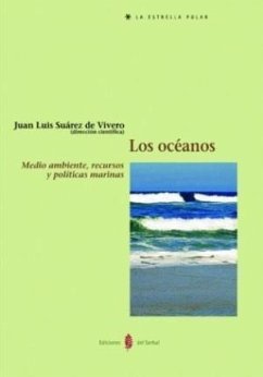 Los océanos : medio ambiente, recursos y políticas marinas - Suárez de Vivero, J. L.
