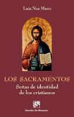 Los sacramentos : señas de identidad de los cristianos