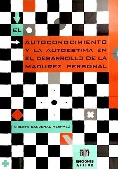 El autoconocimiento y la autoestima en el desarrollo de la madurez personal - Cardenal Hernáez, Violeta