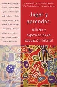 Jugar y aprender : talleres y experiencias en educación infantil - Velez Valero, Rosa María . . . [et al.