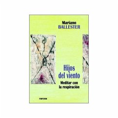 Hijos del viento : meditar con la respiración - Ballester Meseguer, Mariano