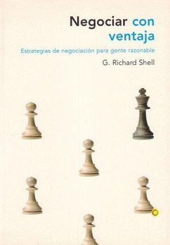 Cover Negociar Con Ventaja: Estrategias de Negociación Para Gente Razonable